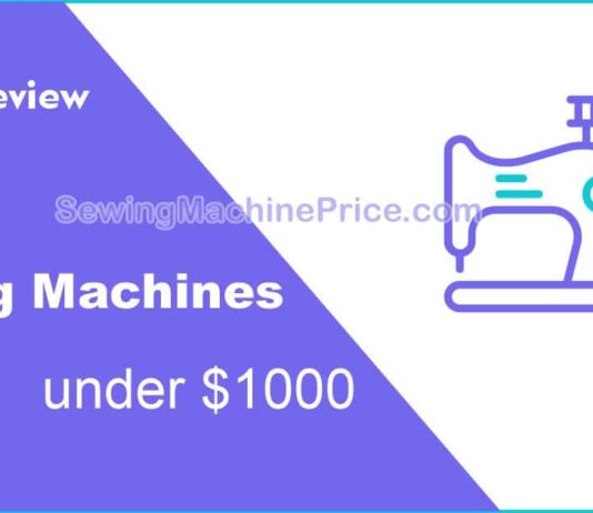 Best Sewing Machines under $1000