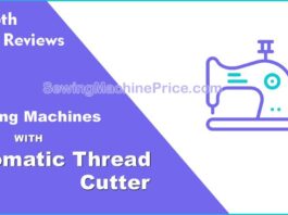 Best Sewing Machines with Automatic Thread Cutter and Trimmer